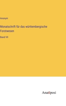Hardcover Monatschrift für das württembergische Forstwesen: Band VII [German] Book