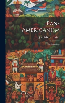 Hardcover Pan-americanism: Its Beginnings Book