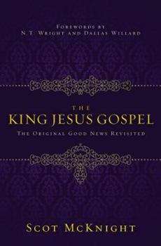 Paperback The King Jesus Gospel: The Original Good News Revisited Book