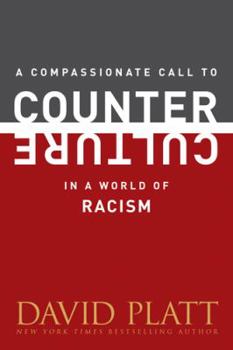 Paperback A Compassionate Call to Counter Culture in a World of Racism Book