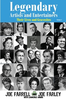 Paperback Legendary Artists and Entertainers - Volume 2: Their Lives and Gravesites Book