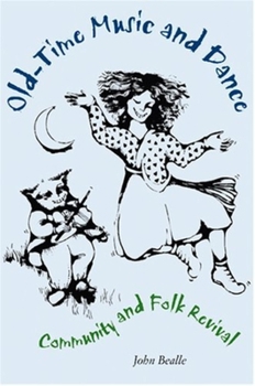 Old-time Music And Dance: Community And Folk Revival (Quarry Books)