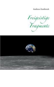 Paperback Freigeistige Fragmente: (eine Weltanschauung) [German] Book