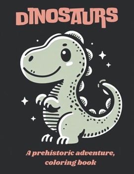 Paperback Dinosaurs: A prehistoric adventure, coloring book