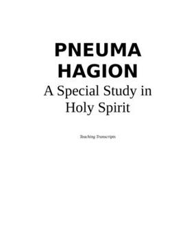 Paperback PNEUMA HAGION - A Special Study in Holy Spirit: Family Camp 1967 Transcripts Book