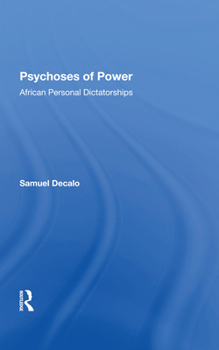 Hardcover Psychoses Of Power: African Personal Dictatorships Book