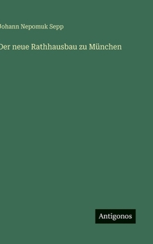 Der neue Rathhausbau zu München