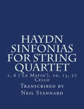 Paperback Haydn Sinfonias for String Quartet: 1, 10 ('Le Matin'), 13, 27 Cello Book