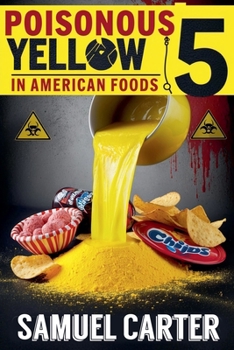 Paperback Poisonous Yellow 5 in American Foods Book