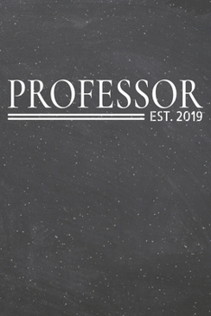 Professor Est. 2019: Professor Dot Grid Notebook, Planner or Journal | 110 Dotted Pages | Office Equipment, Supplies | Funny Professor Gift Idea for Christmas or Birthday
