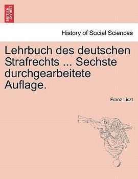 Paperback Lehrbuch Des Deutschen Strafrechts ... Sechste Durchgearbeitete Auflage. Book