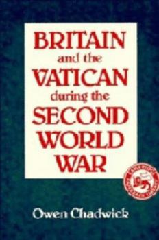 Hardcover Britain and the Vatican During the Second World War Book