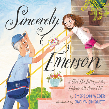 Hardcover Sincerely, Emerson: A Girl, Her Letter, and the Helpers All Around Us Book