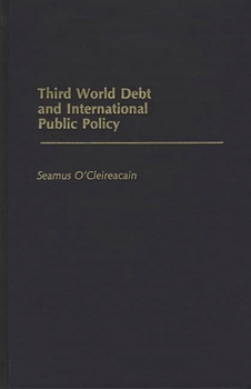 Hardcover Third World Debt and International Public Policy Book