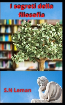 I segreti della filosofia: Essere saggi; la saggezza ha senso per la conoscenza