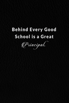 Paperback Behind Every Good School Is A Great Principal.: Lined Notebook. Book