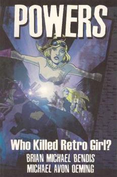 Powers, Vol. 1: Who Killed Retro Girl? - Book #1 of the Powers French Edition