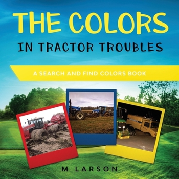 Paperback The Colors in Tractor Troubles: A Search and Find Colors Book