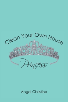 Paperback Clean Your Own House, Princess Book