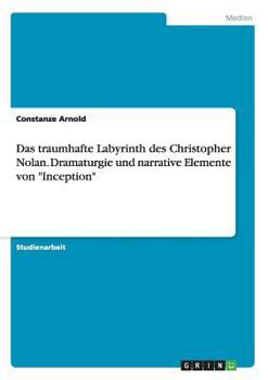 Paperback Das traumhafte Labyrinth des Christopher Nolan. Dramaturgie und narrative Elemente von "Inception" [German] Book