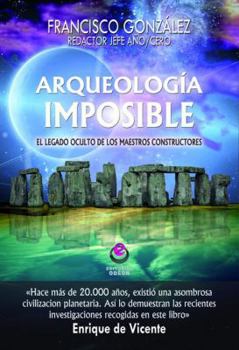 Paperback Arqueologia Imposible: El Legado de Los Maestros Constructores [Spanish] Book