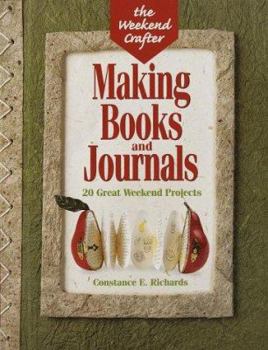Paperback The Weekend Crafter(r) Making Books and Journals: 20 Great Weekend Projects Book
