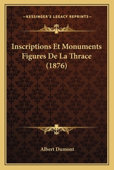 Paperback Inscriptions Et Monuments Figures De La Thrace (1876) [French] Book