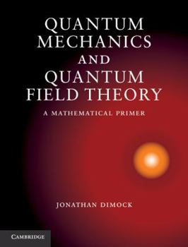 Hardcover Quantum Mechanics and Quantum Field Theory Book