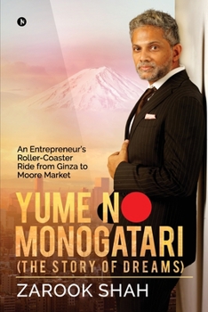 Paperback YUME NO MONOGATARI (The Story of Dreams): An Entrepreneur's Roller Coaster Ride from Ginza to Moore Market Book