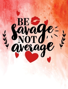 Paperback Be Savage Not Average: Best Friend Gifts For Women, Cute Friendship Journal For Women and Girls Book