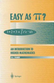 Paperback Easy as π?: An Introduction to Higher Mathematics Book