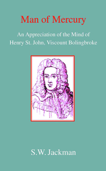 Man of Mercury: The Mind of Henry St John, Viscount Bolingbroke