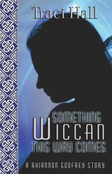 Something Wiccan This Way Comes: A Rhiannon Godfrey Story - Book #2 of the Rhiannon Godfrey