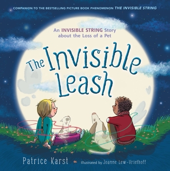 Paperback The Invisible Leash: An Invisible String Story about the Loss of a Pet Book