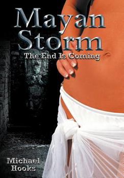 Hardcover Mayan Storm: The End Is Coming Book