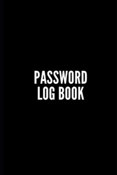 Paperback Password Log Book: password book, password log book and internet password organizer, alphabetical password book, Logbook To Protect Usern Book