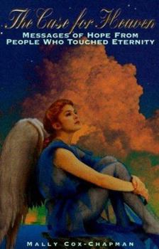 Mass Market Paperback The Case for Heaven: Messages of Hope from People Who Touched Eternity Book
