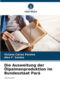 Paperback Die Ausweitung der Ölpalmenproduktion im Bundesstaat Pará [German] Book