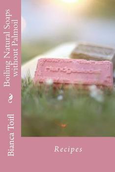 Paperback Boiling Natural Soaps without Palmoil: Recipes Book