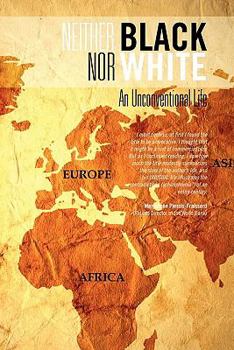 Paperback Neither Black Nor White: An Unconventional Life Book