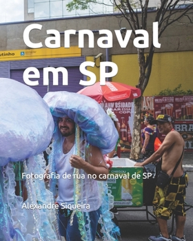 Paperback Carnaval em SP: Fotografia de rua no carnaval de SP [Portuguese] Book