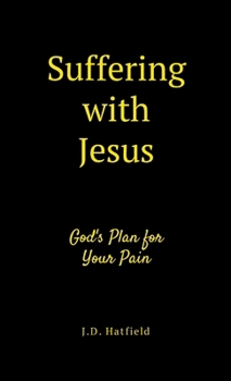 Paperback Suffering with Jesus: God's Plan for Your Pain Book