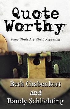 Paperback Quote Worthy: Some Words Are Worth Repeating Book