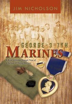 Hardcover George-3-7th Marines: A Brief Glimpse Through Time of a Group of Young Marines Book