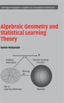Hardcover Algebraic Geometry and Statistical Learning Theory Book