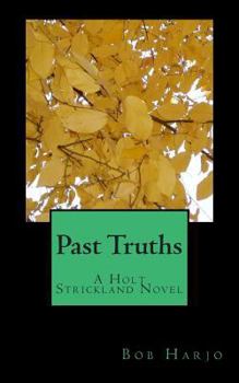 Paperback Past Truths: A Holt Strickland Novel Book