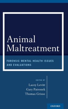 Hardcover Animal Maltreatment: Forensic Mental Health Issues and Evaluations Book