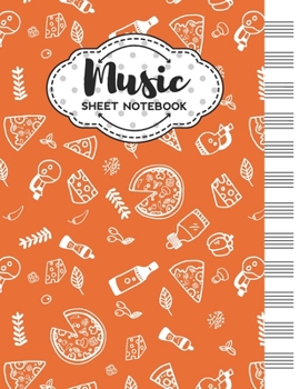 Music Sheet Notebook: Blank Staff Manuscript Paper with Pizza Themed Cover Design