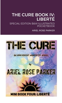 Paperback The Cure Book IV: LIBERTÉ B&W Pocketbook Edition Book