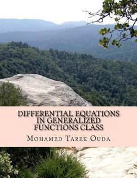 Differential Equations in Generalized Functions Class: For Change Differential Equations in Generalized Functions Class to Differential Equations in Ordinary Functions Class.